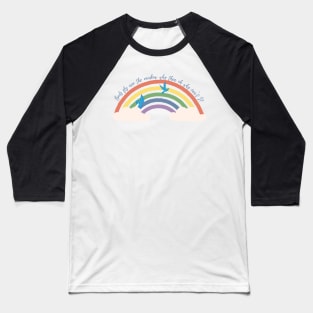 Birds Fly Over The Rainbow - The Wizard Of Oz Quote Baseball T-Shirt